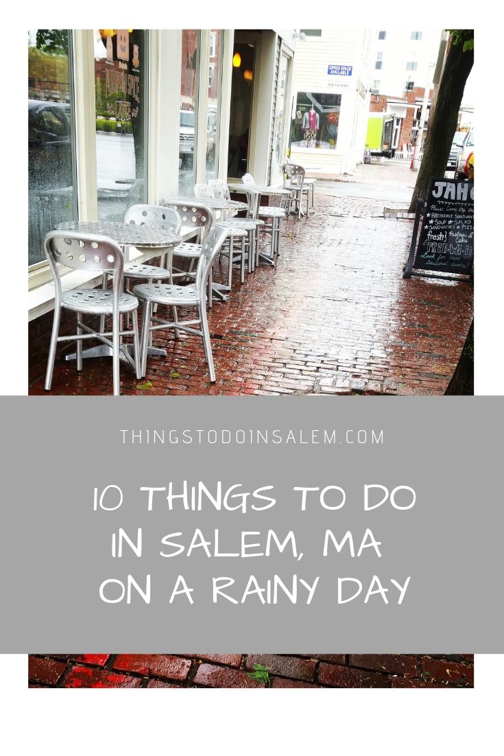 things to do in salem on a rainy day, things to do in salem ma in the rain