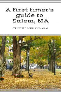 things to do in salem, first timer's guide to salem ma