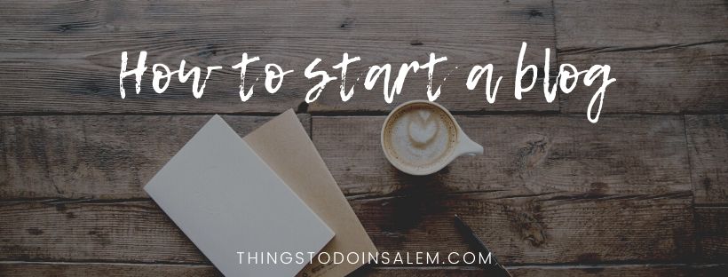 things to do in salem, how to start a blog