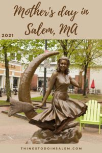 things to do in salem, mother's day in salem ma 2021